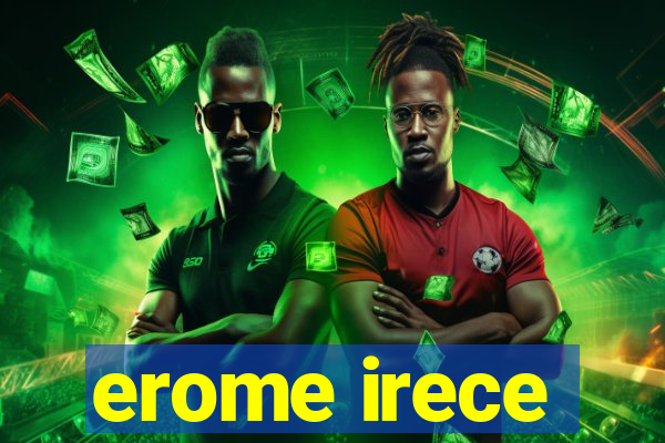 erome irece